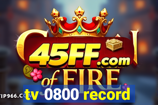 tv 0800 record